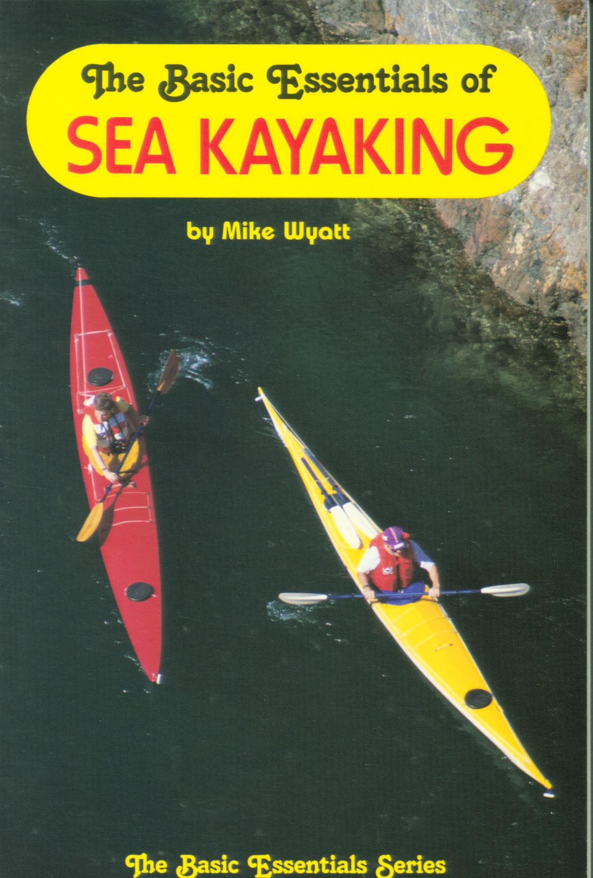 THE BASIC ESSENTIALS OF SEA KAYAKING. 